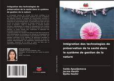 Capa do livro de Intégration des technologies de préservation de la santé dans le système de gestion de la nature 