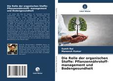 Die Rolle der organischen Stoffe: Pflanzennährstoff- management und Bodengesundheit kitap kapağı