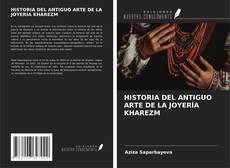 HISTORIA DEL ANTIGUO ARTE DE LA JOYERÍA KHAREZM kitap kapağı