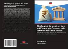 Capa do livro de Stratégies de gestion des actifs non performants du secteur bancaire indien 