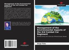 Management of the Environmental Aspects of the 3rd Combat Car Regiment的封面