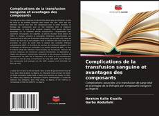Capa do livro de Complications de la transfusion sanguine et avantages des composants 
