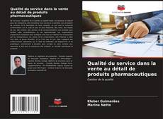 Portada del libro de Qualité du service dans la vente au détail de produits pharmaceutiques