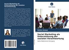 Social Marketing als Unterstützung der sozialen Verantwortung kitap kapağı