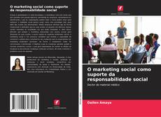 Bookcover of O marketing social como suporte da responsabilidade social