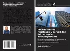 Bookcover of Propiedades de resistencia y durabilidad del hormigón autocompactante