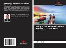 Bookcover of Design of a turbine for the Vaupés River in Mitú