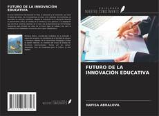 FUTURO DE LA INNOVACIÓN EDUCATIVA kitap kapağı