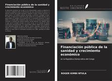 Copertina di Financiación pública de la sanidad y crecimiento económico