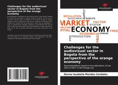 Bookcover of Challenges for the audiovisual sector in Bogota from the perspective of the orange economy