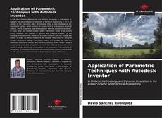Couverture de Application of Parametric Techniques with Autodesk Inventor