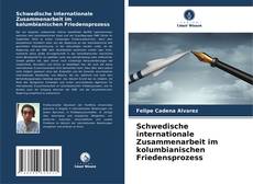 Bookcover of Schwedische internationale Zusammenarbeit im kolumbianischen Friedensprozess