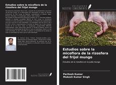 Bookcover of Estudios sobre la micoflora de la rizosfera del frijol mungo