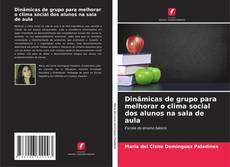 Bookcover of Dinâmicas de grupo para melhorar o clima social dos alunos na sala de aula