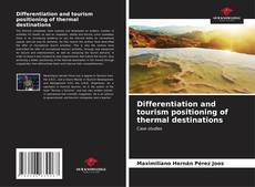 Copertina di Differentiation and tourism positioning of thermal destinations