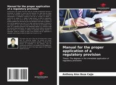 Capa do livro de Manual for the proper application of a regulatory provision 