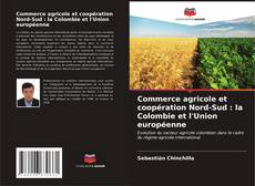 Portada del libro de Commerce agricole et coopération Nord-Sud : la Colombie et l'Union européenne