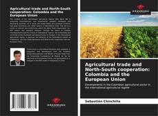 Capa do livro de Agricultural trade and North-South cooperation: Colombia and the European Union 