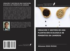 CREACIÓN Y GESTIÓN DE UNA PLANTACIÓN ECOLÓGICA DE PIMIENTOS EN CAMERÚN kitap kapağı