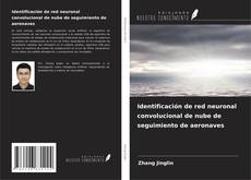 Bookcover of Identificación de red neuronal convolucional de nube de seguimiento de aeronaves
