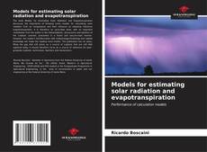 Bookcover of Models for estimating solar radiation and evapotranspiration
