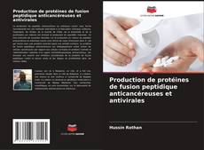 Copertina di Production de protéines de fusion peptidique anticancéreuses et antivirales