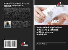 Capa do livro de Produzione di proteine di fusione peptidica antitumorale e antivirale 