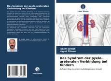Bookcover of Das Syndrom der pyelo-ureteralen Verbindung bei Kindern
