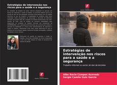 Bookcover of Estratégias de intervenção nos riscos para a saúde e a segurança