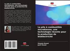 Bookcover of La pile à combustible microbienne, une technologie récente pour la production de bioélectricité
