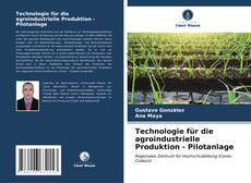 Buchcover von Technologie für die agroindustrielle Produktion - Pilotanlage