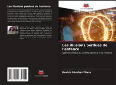 Bookcover of Les illusions perdues de l'enfance