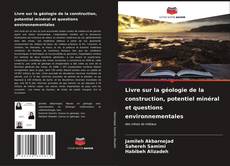 Capa do livro de Livre sur la géologie de la construction, potentiel minéral et questions environnementales 