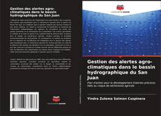Buchcover von Gestion des alertes agro-climatiques dans le bassin hydrographique du San Juan
