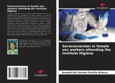 Capa do livro de Seroconversion in female sex workers attending the Instituto Higiene 