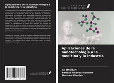 Bookcover of Aplicaciones de la nanotecnología a la medicina y la industria