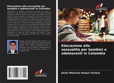 Bookcover of Educazione alla sessualità per bambini e adolescenti in Colombia