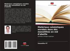 Bookcover of Matériaux catalytiques enrobés dans des monolithes en nid d'abeille