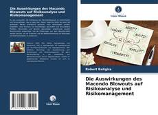 Bookcover of Die Auswirkungen des Macondo Blowouts auf Risikoanalyse und Risikomanagement