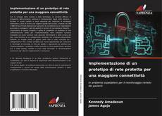 Bookcover of Implementazione di un prototipo di rete protetta per una maggiore connettività