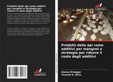 Обложка Prodotti delle api come additivi per mangimi e strategia per ridurre il costo degli additivi
