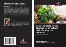 Bookcover of Gestione dello stress abiotico nelle colture orticole in serra protetta