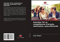Buchcover von Activités TIC et compétences d'écoute, motivation, auto-efficacité