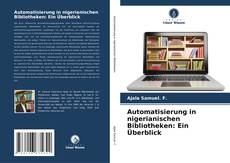 Bookcover of Automatisierung in nigerianischen Bibliotheken: Ein Überblick