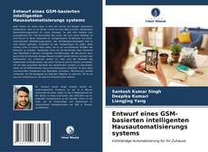 Copertina di Entwurf eines GSM-basierten intelligenten Hausautomatisierungs systems