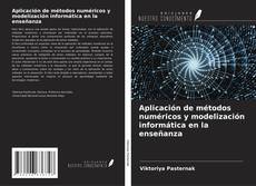 Copertina di Aplicación de métodos numéricos y modelización informática en la enseñanza