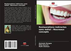 Capa do livro de Restaurations indirectes sans métal : Nouveaux concepts 