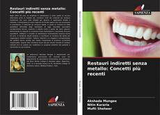 Portada del libro de Restauri indiretti senza metallo: Concetti più recenti