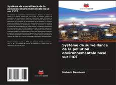 Copertina di Système de surveillance de la pollution environnementale basé sur l'IOT