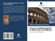 Bookcover of Treue und Abtrünnigkeit in Zeiten der Verfolgung
